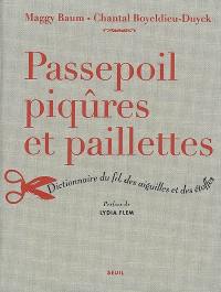 Passepoil, piqûres et paillettes : dictionnaire du fil, des aiguilles et des étoffes