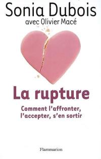 La rupture : comment l'affronter, l'accepter, s'en sortir : docu-fiction