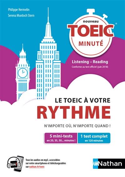 Le TOEIC à votre rythme, n'importe où, n'importe quand ! : nouveau TOEIC minuté