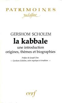 La kabbale : une introduction, origines, thèmes et biographies