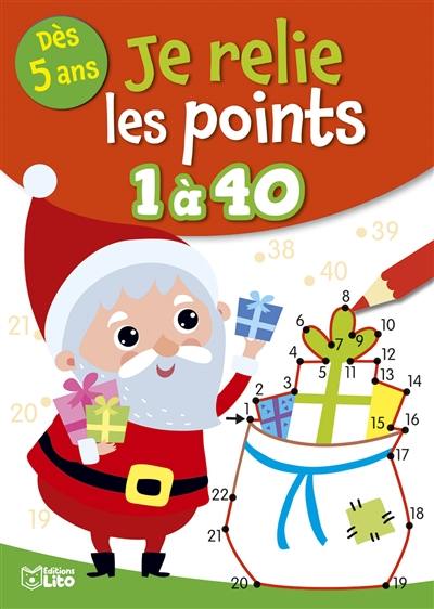 Je relie les points 1 à 40 : dès 5 ans : joyeux Noël !