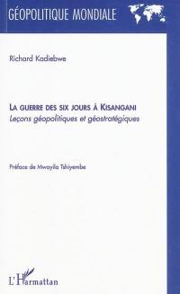 La guerre des six jours à Kisangani : leçons géopolitiques et géostratégiques