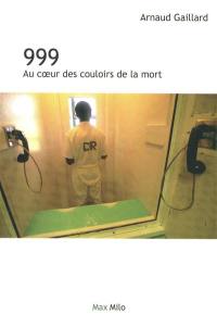 999 : au coeur des couloirs de la mort