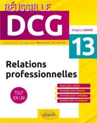 Relations professionnelles UE13 : tout en un : cours pour réviser + exemples pour illustrer + exercices pour s'entraîner + annales pour se préparer