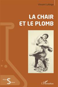 La chair et le plomb