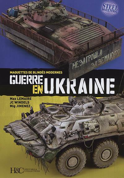 Guerre en Ukraine : maquettes de blindés modernes