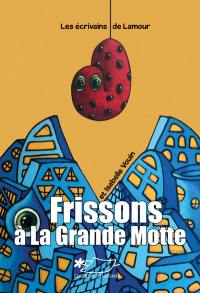 Frissons à La Grande Motte