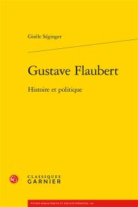 Gustave Flaubert : histoire et politique