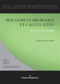 Mouvement brownien et calcul d'Itô : avec exercices corrigés