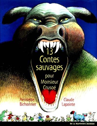 13 contes sauvages pour monsieur Crusoé