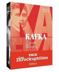 Kafka. Vol. 1. Le temps des décisions