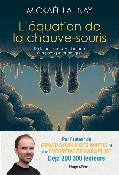 L'équation de la chauve-souris : de la poussée d'Archimède à la physique quantique