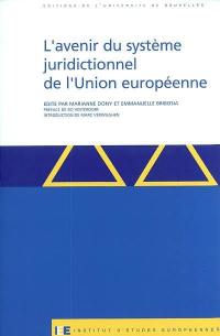 L'avenir du système juridictionnel de l'Union européenne