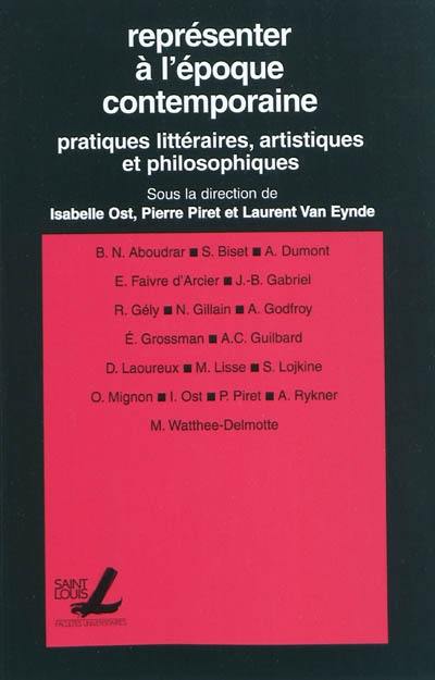 Représenter à l'époque contemporaine : pratique littéraires, artistiques et philosophiques