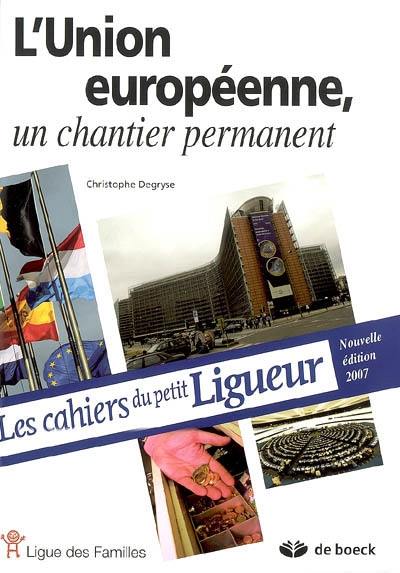 L'Union européenne : un chantier permanent