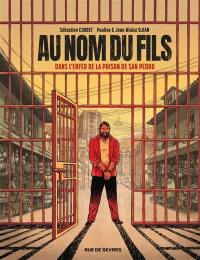 Au nom du fils : dans l'enfer de la prison de San Pedro