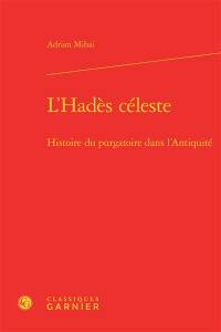 L'Hadès céleste : histoire du purgatoire dans l'Antiquité