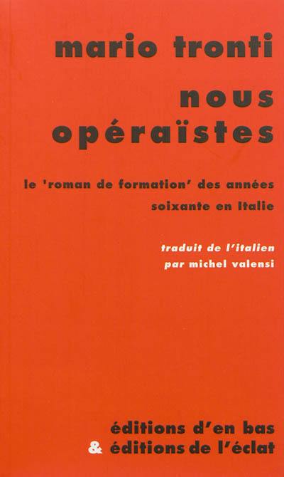 Nous opéraïstes : le roman de formation des années soixante en Italie