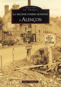 La Seconde Guerre mondiale à Alençon