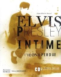 Elvis Presley intime : l'icône perdue