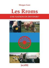 Les Rroms : une nation en devenir ?