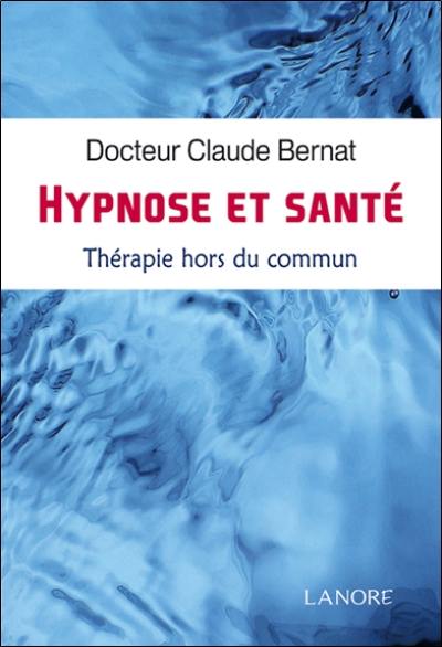 Hypnose et santé : thérapie hors du commun