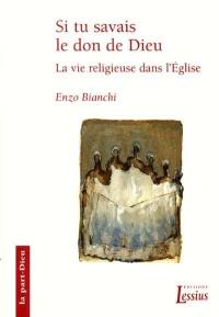 Si tu savais le don de Dieu : la vie religieuse dans l'Eglise