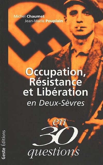 Occupation, Résistance et Libération en Deux-Sèvres