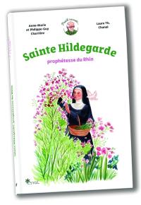 Sainte Hildegarde : prophétesse du Rhin