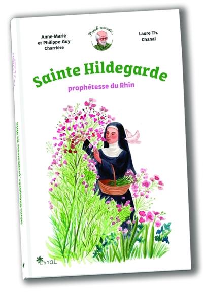 Sainte Hildegarde : prophétesse du Rhin