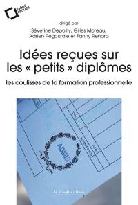 Idées reçues sur les petits diplômes : les coulisses de la formation professionnelle