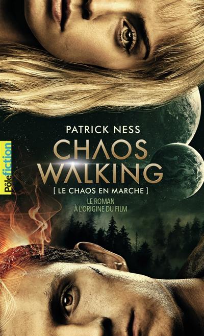 Le chaos en marche. Vol. 1. La voix du couteau. Chaos walking. Vol. 1. La voix du couteau