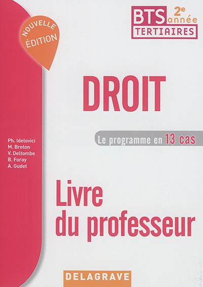 Droit BTS tertiaires 2e année : le programme en 13 cas : livre du professeur