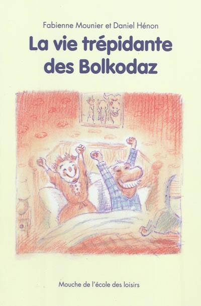 La vie trépidante des Bolkodaz