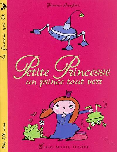 Un prince tout vert : Petite Princesse