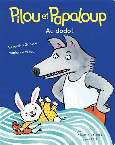 Pilou et Papaloup. Au dodo !