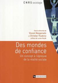 Des mondes de confiance : un concept à l'épreuve de la réalité sociale