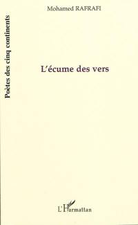 L'écume des vers : poèmes et textes hétéroclites dans leur espace-temps