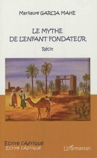 Le mythe de l'enfant fondateur