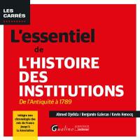 L'essentiel de l'histoire des institutions : de l'Antiquité à 1789