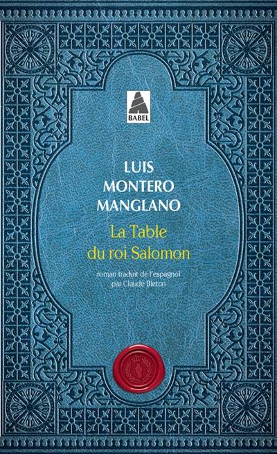 Corps royal des quêteurs. Vol. 1. La table du roi Salomon