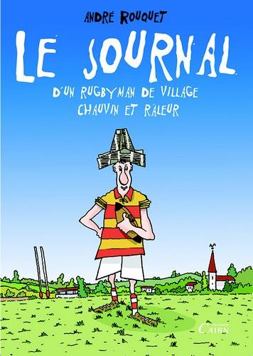 Le journal d'un rugbyman de village : chauvin et râleur