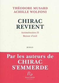 Antimémoires. Vol. 2. Chirac revient : retour d'exil