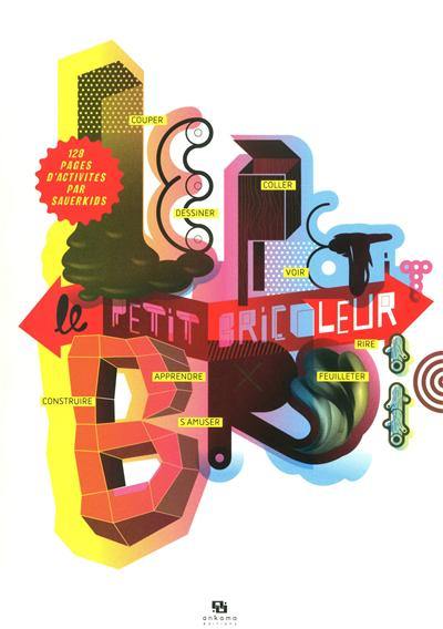 Le petit bricoleur : 128 pages d'activités par Sauerkids