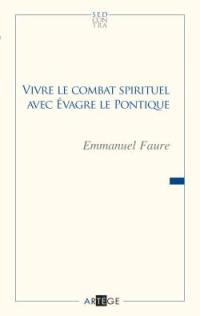 Vivre le combat spirituel avec Evagre le Pontique