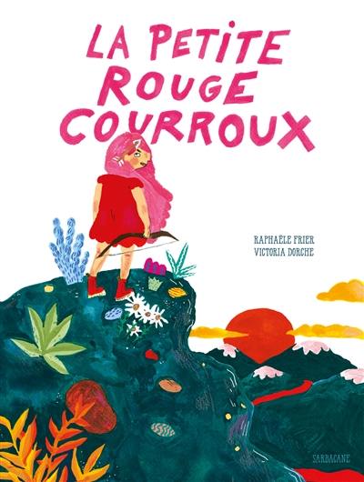 La petite rouge courroux