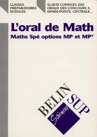 L'oral de math aux concours. Vol. 1. Maths Spé, options MP et MP*