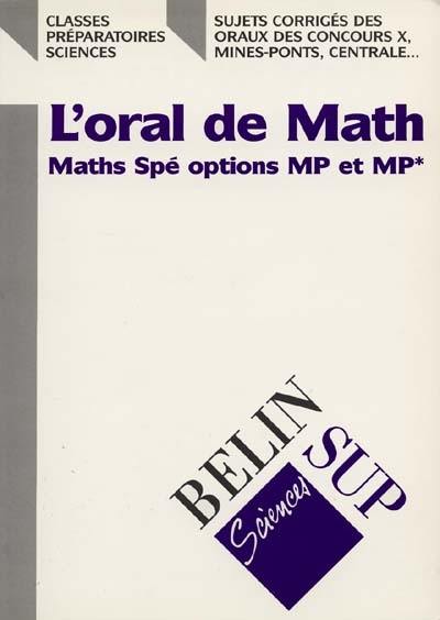 L'oral de math aux concours. Vol. 1. Maths Spé, options MP et MP*