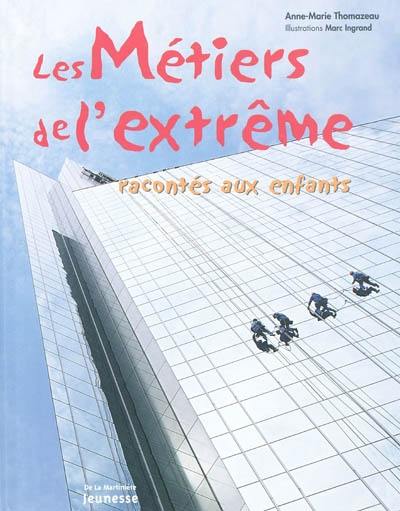 Les métiers de l'extrême racontés aux enfants