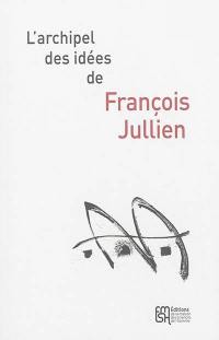 L'archipel des idées de François Jullien